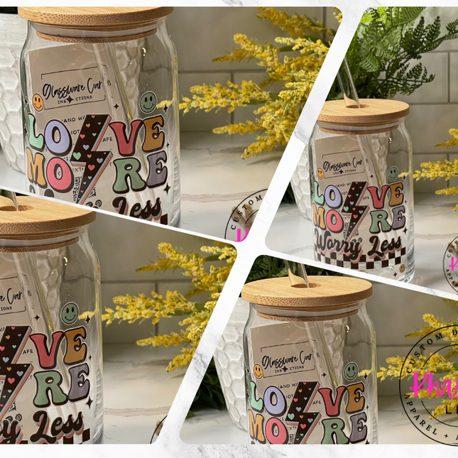 Love More Worry Less 16oz Libbey Glass with Glass Straw