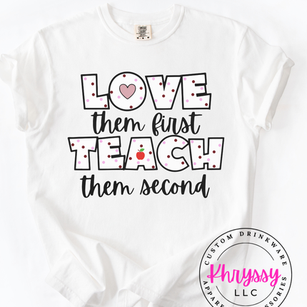 Love Them First Teach Them Second — Bold Teacher Heart Statement