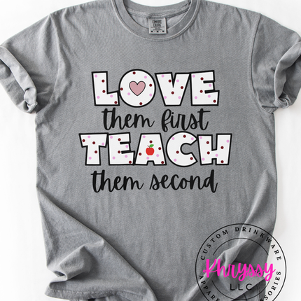 Love Them First Teach Them Second — Bold Teacher Heart Statement