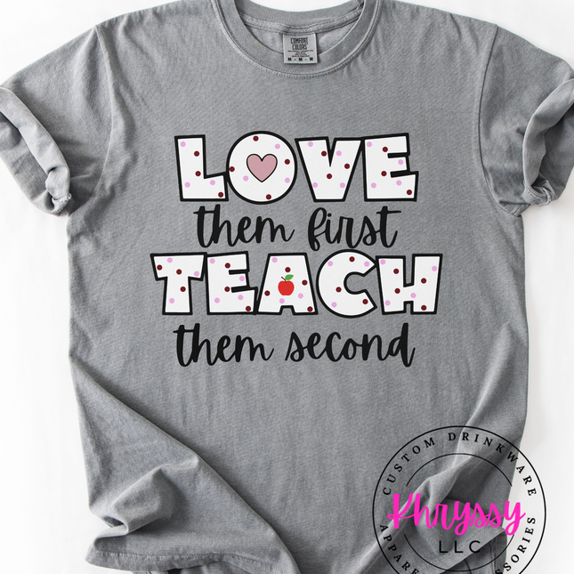 Love Them First Teach Them Second — Bold Teacher Heart Statement