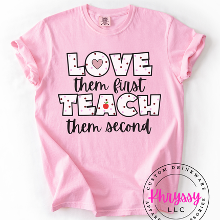Love Them First Teach Them Second — Bold Teacher Heart Statement