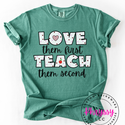 Love Them First Teach Them Second — Bold Teacher Heart Statement