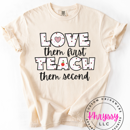 Love Them First Teach Them Second — Bold Teacher Heart Statement