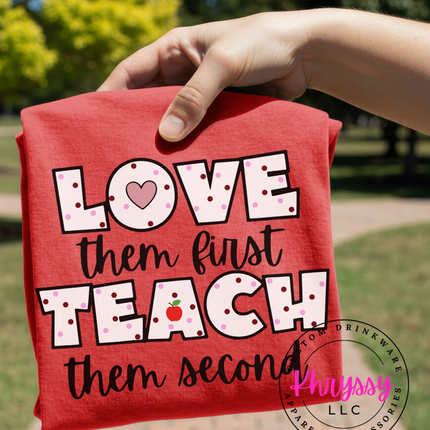 Love Them First Teach Them Second — Bold Teacher Heart Statement
