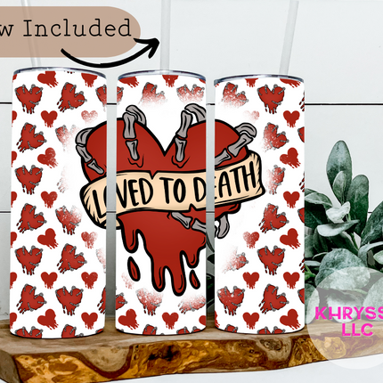 Loved to Death Tumbler
