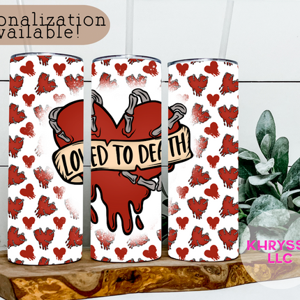 Loved to Death Tumbler