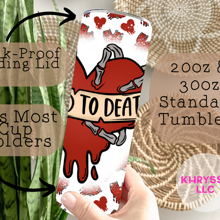 Loved to Death Tumbler