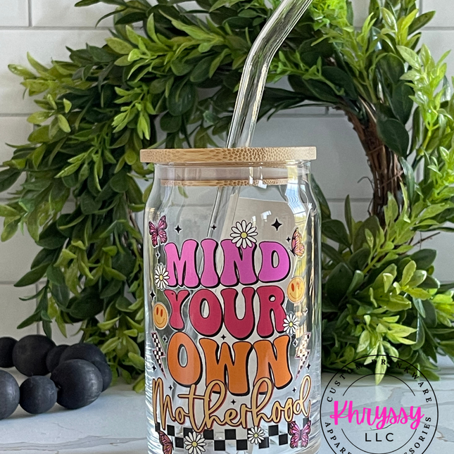 16oz Mind Your Own Motherhood Libbey Glass & Glass Straw