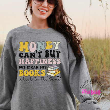 Money Can't Buy Happiness But It Can Buy Books Crewneck Sweatshirt