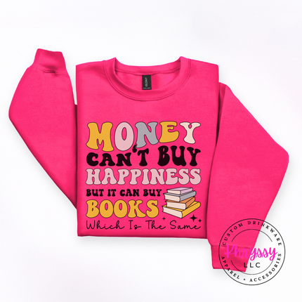 Money Can't Buy Happiness But It Can Buy Books Crewneck Sweatshirt
