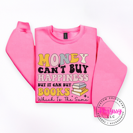 Money Can't Buy Happiness But It Can Buy Books Crewneck Sweatshirt