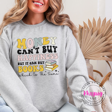 Money Can't Buy Happiness But It Can Buy Books Crewneck Sweatshirt