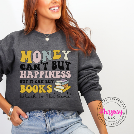 Money Can't Buy Happiness But It Can Buy Books Crewneck Sweatshirt