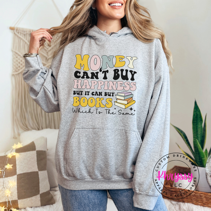 Money Can't Buy Happiness But It Can Buy Books Pullover Hoodie