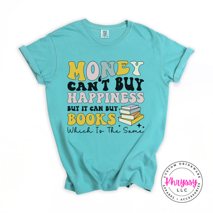 Money Can't Buy Happiness But It Can Buy Books Graphic Tee