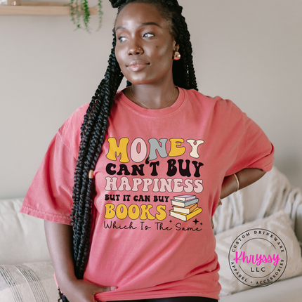 Money Can't Buy Happiness But It Can Buy Books Graphic Tee