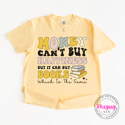 Money Can't Buy Happiness But It Can Buy Books Graphic Tee
