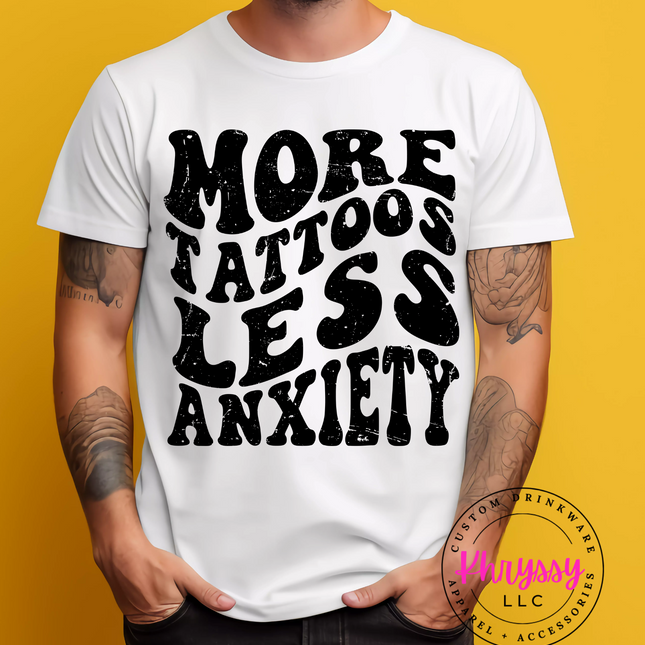 More Tattoos Less Anxiety Unisex Shirt