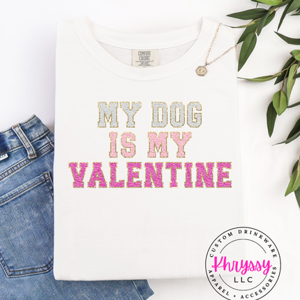 Pawsitively in Love: My Dog is My Valentine T-Shirt
