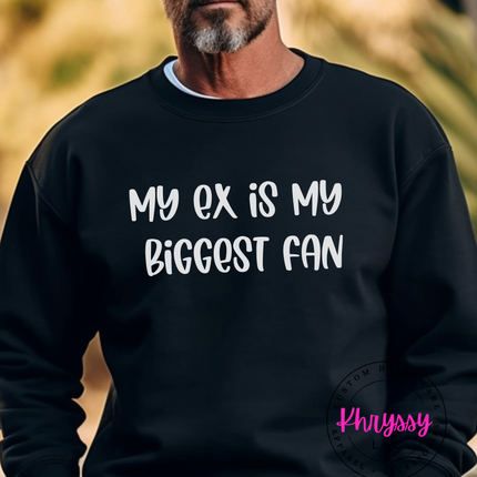 My Ex Is My Biggest Fan Unisex Shirt