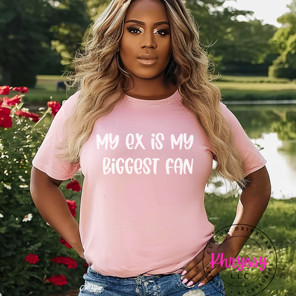 My Ex Is My Biggest Fan Unisex Shirt
