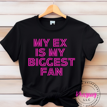 My Ex Is My Biggest Fan Unisex Shirt