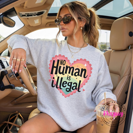 No human is illegal crewneck great as a meaningful activism gift