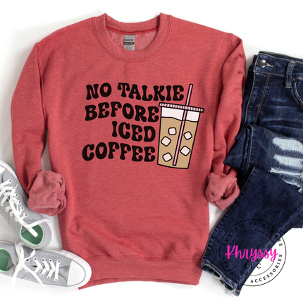 No Talkie Before Iced Coffee Funny Crewneck Sweatshirt | Coffee Gift
