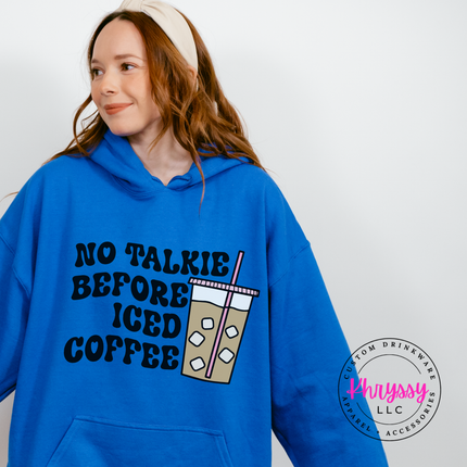 No Talkie Before Iced Coffee Funny Hoodie | Coffee Lover Gift