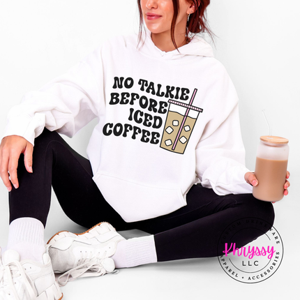 No Talkie Before Iced Coffee Funny Hoodie | Coffee Lover Gift