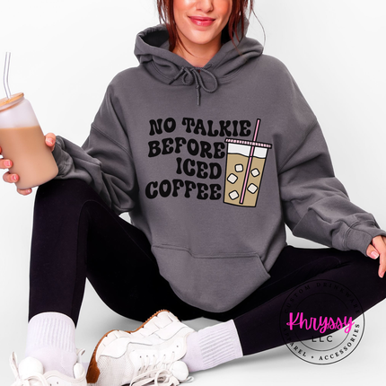 No Talkie Before Iced Coffee Funny Hoodie | Coffee Lover Gift