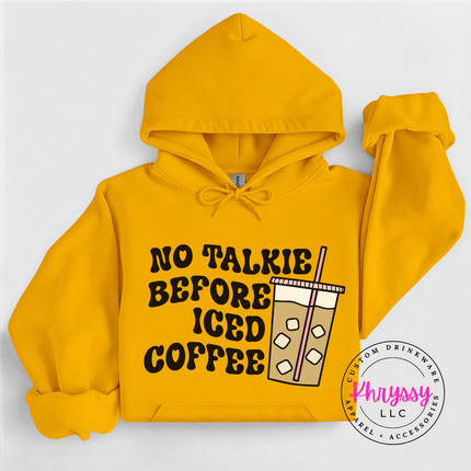 No Talkie Before Iced Coffee Funny Hoodie | Coffee Lover Gift