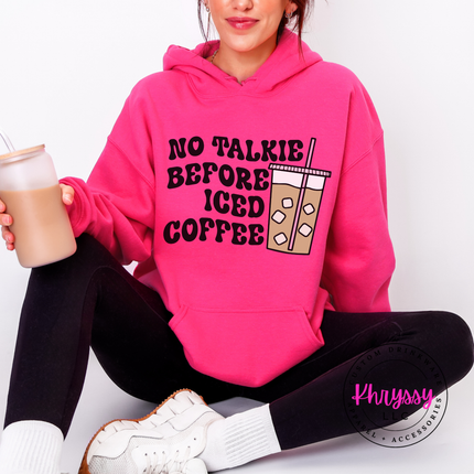 No Talkie Before Iced Coffee Funny Hoodie | Coffee Lover Gift
