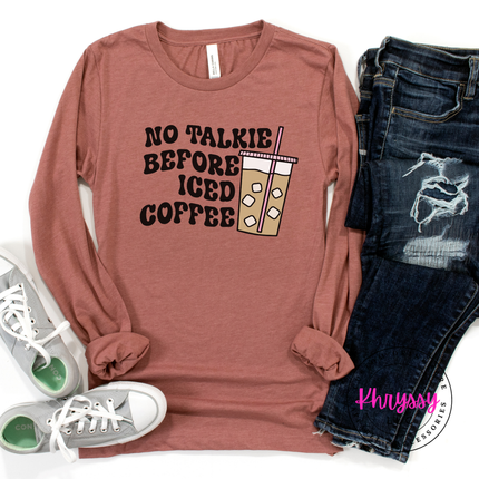 No Talkie Before Iced Coffee Funny Long Sleeve Tee | Coffee Gift