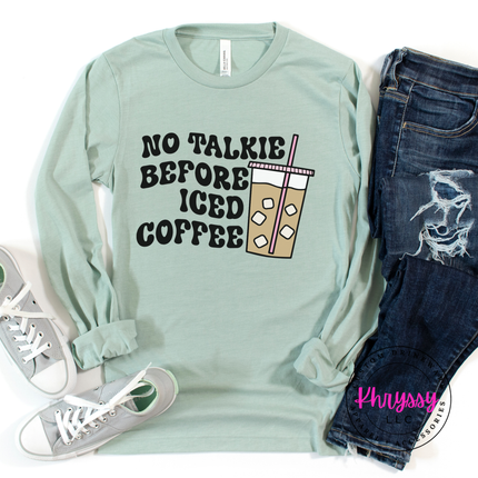 No Talkie Before Iced Coffee Funny Long Sleeve Tee | Coffee Gift
