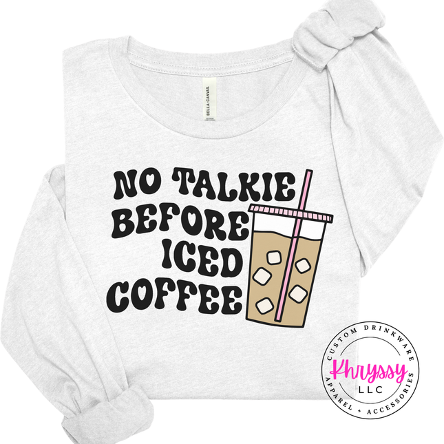 No Talkie Before Iced Coffee Funny Long Sleeve Tee | Coffee Gift