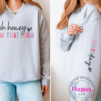 Oh Honey, I Am That Mom All Day Everyday Unisex Shirt with Pocket Design