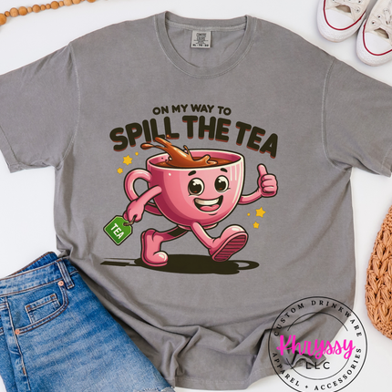 On My Way To Spill The Tea Fun Social Statement