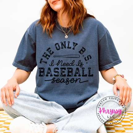 The Only BS I Need Is Baseball Season