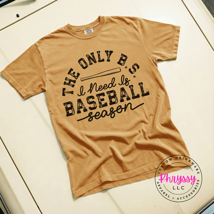 The Only BS I Need Is Baseball Season