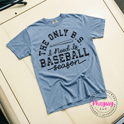 The Only BS I Need Is Baseball Season