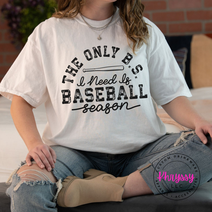 The Only BS I Need Is Baseball Season