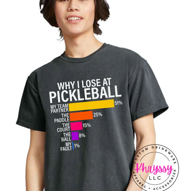 Why I Lost at Pickleball Unisex Shirt