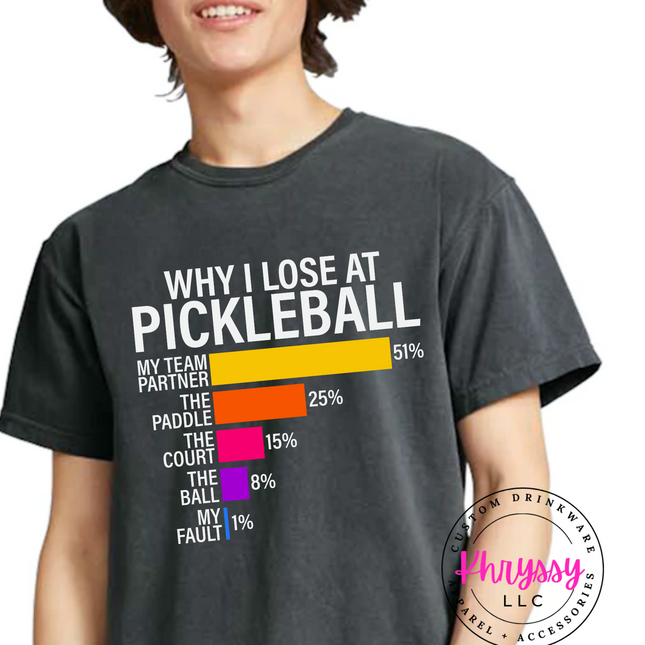 Why I Lost at Pickleball Unisex Shirt