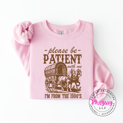 Thick warm funny vintage crewneck with be patient I'm from the 1900s script