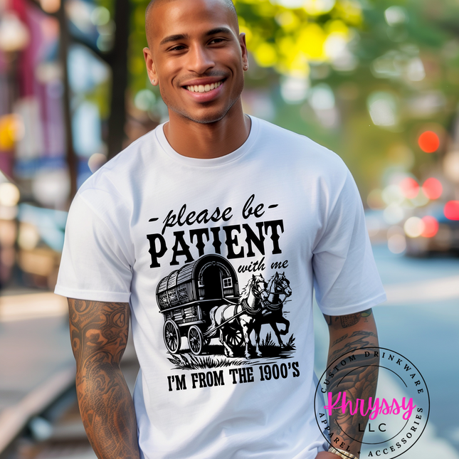 Funny Retro Graphic Tee – “Please Be Patient with Me I’m From the 1900s” | Unisex T-Shirt | 90s Nostalgia Shirt