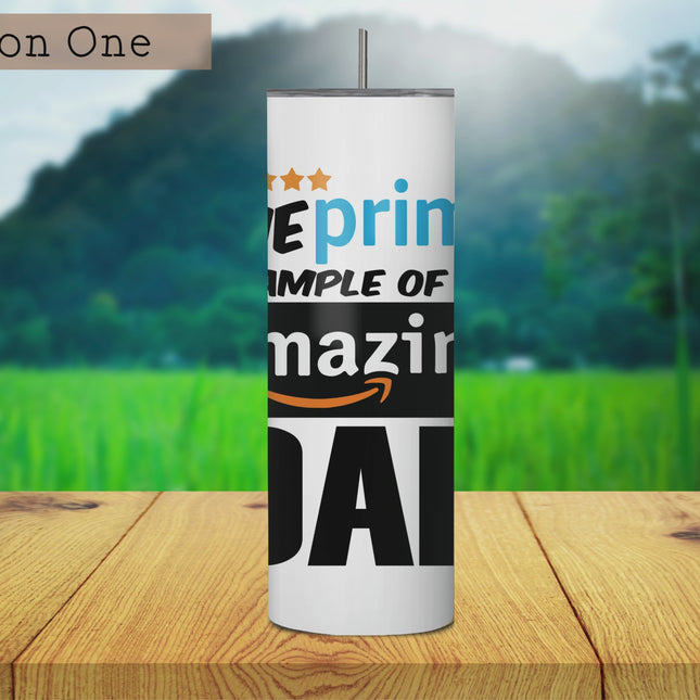 Prime Example of an Amazing Dad Custom 20oz Tumbler with Straw