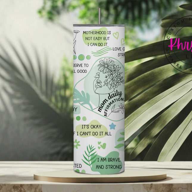 Mom Daily Affirmation 20oz Tumbler with Straw