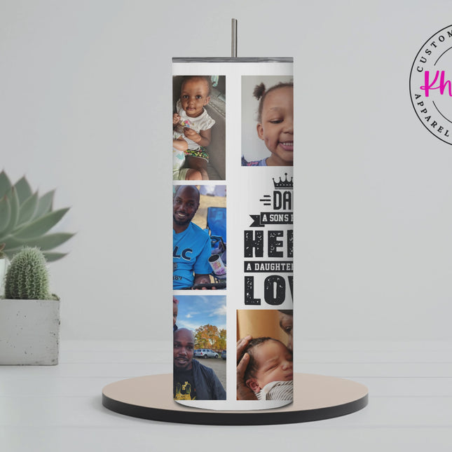 A Sons First Hero A Daughters First Love 20oz Tumbler