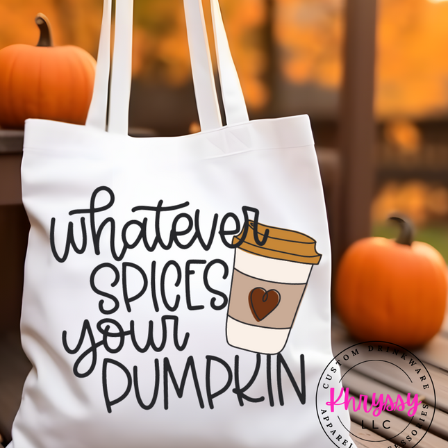 Whatever Spices Your Pumpkin Tote Bag